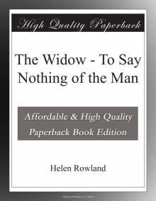      The Widow [To Say Nothing of the Man]